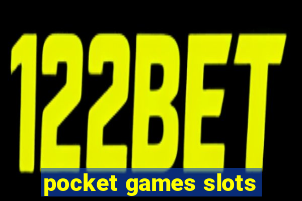 pocket games slots